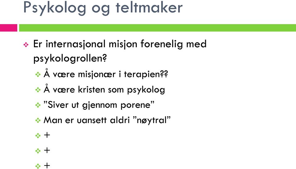 Å være misjonær i terapien?