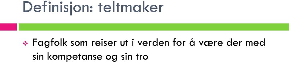 verden for å være der