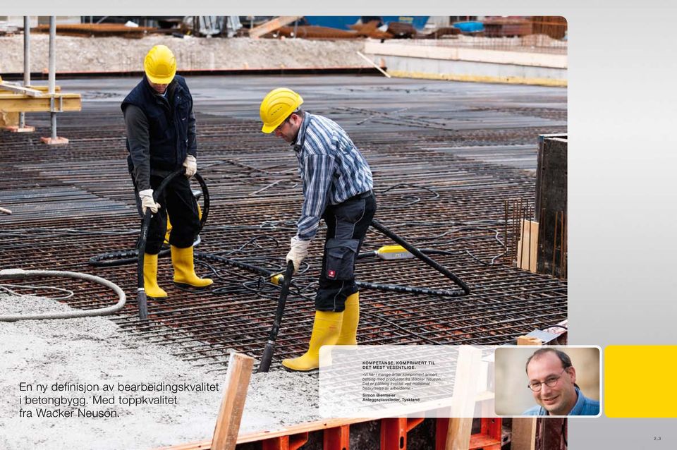 «Vi har i mange årtier komprimert armert betong med produkter fra Wacker Neuson.