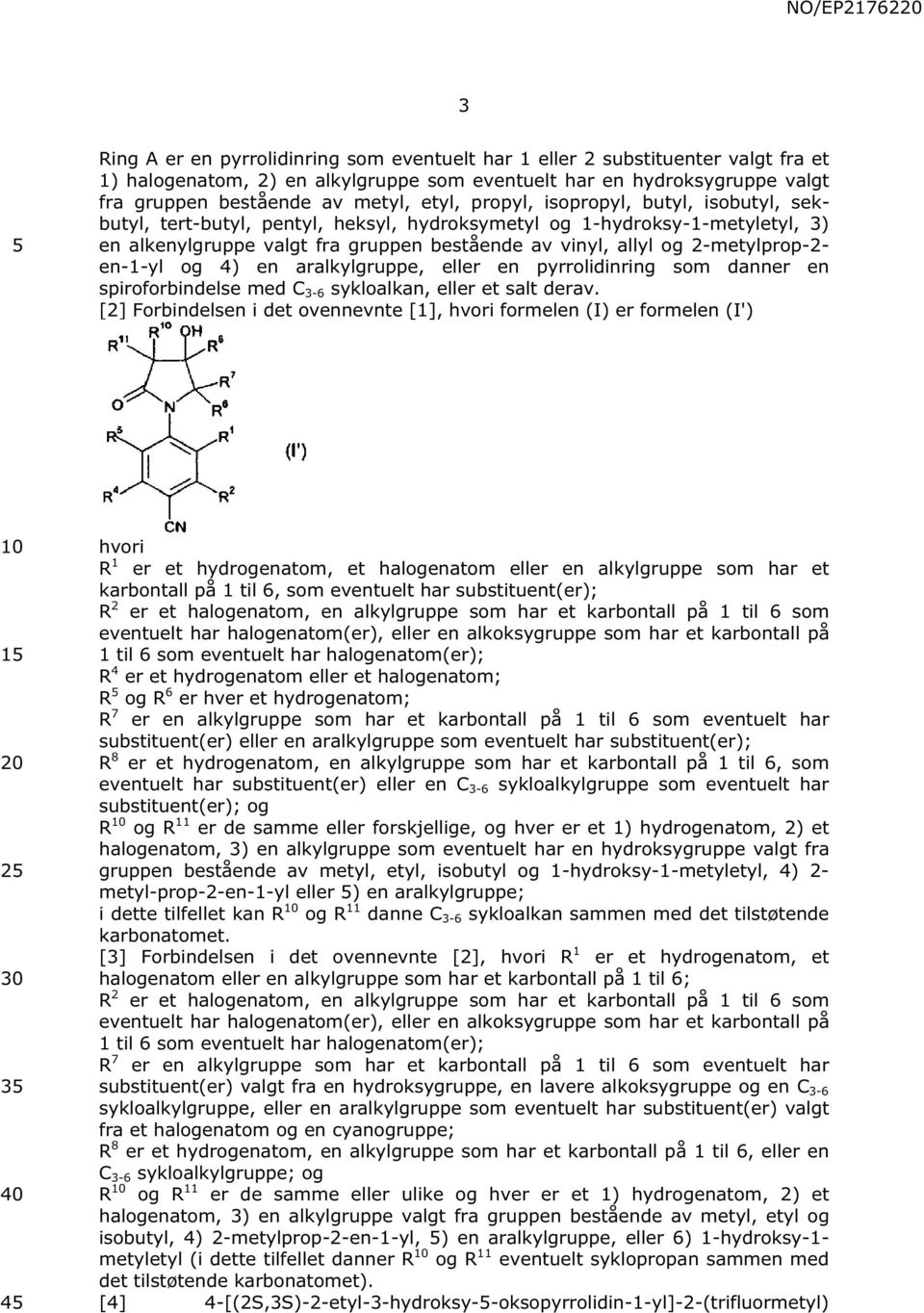 en-1-yl og 4) en aralkylgruppe, eller en pyrrolidinring som danner en spiroforbindelse med C 3-6 sykloalkan, eller et salt derav.