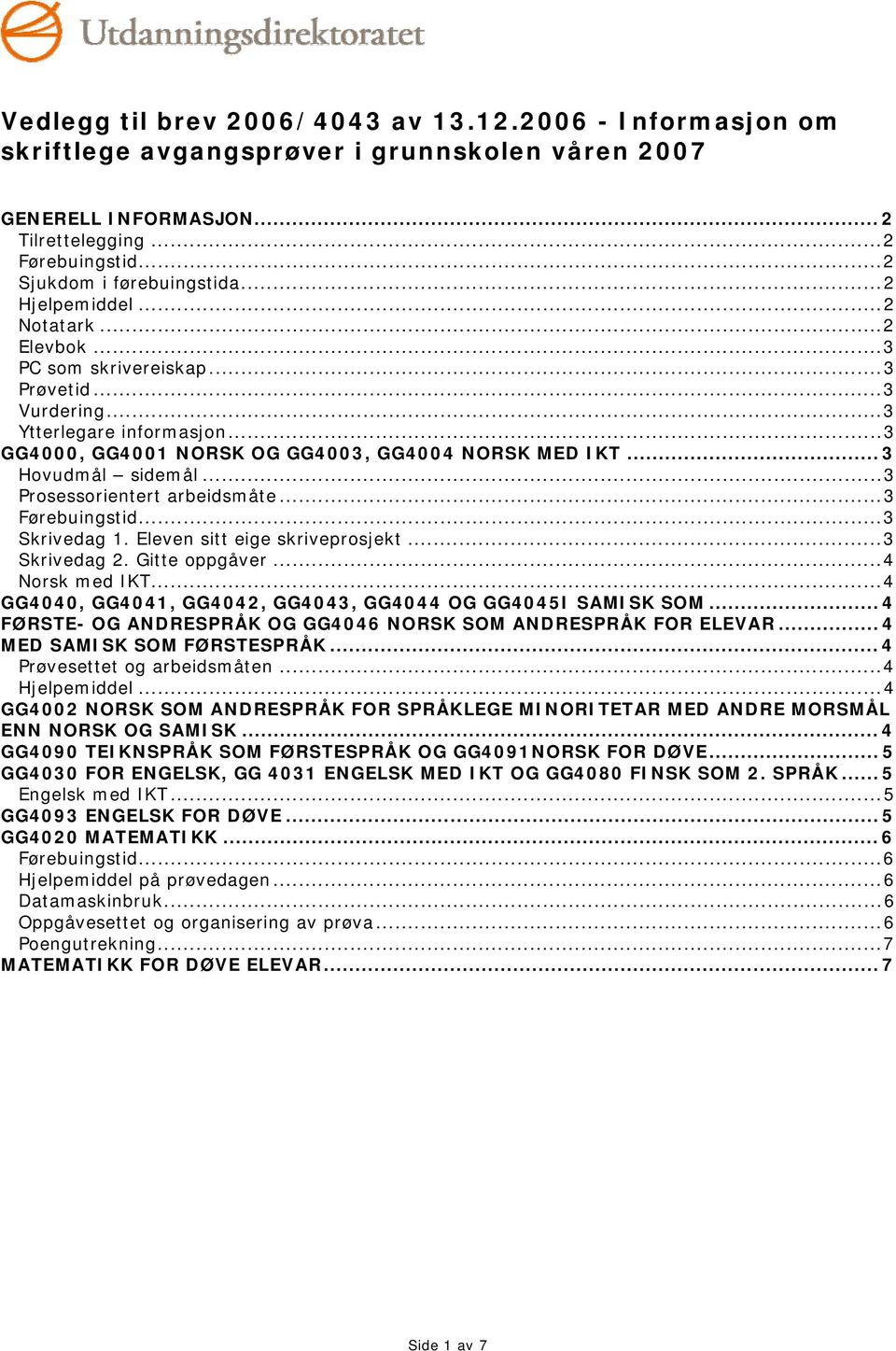 ..3 Prosessorientert arbeidsmåte...3 Førebuingstid...3 Skrivedag 1. Eleven sitt eige skriveprosjekt...3 Skrivedag 2. Gitte oppgåver...4 Norsk med IKT.