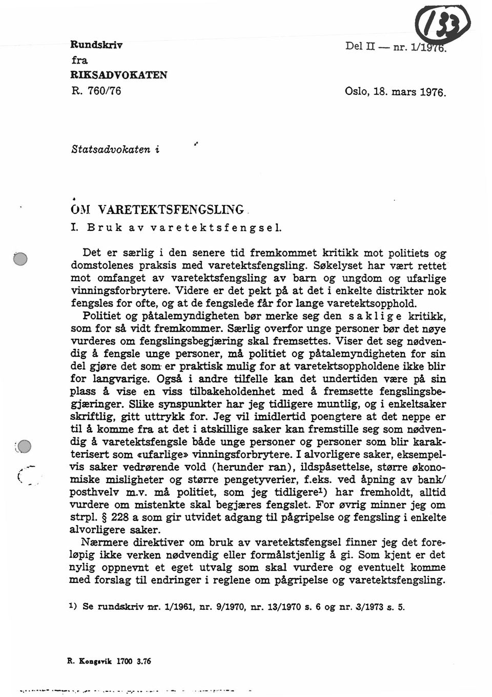 Søkelyset har vært rettet mot omfanget av varetektsfengsling av barn og ungdom og ufarlige vinningsforbrytere.