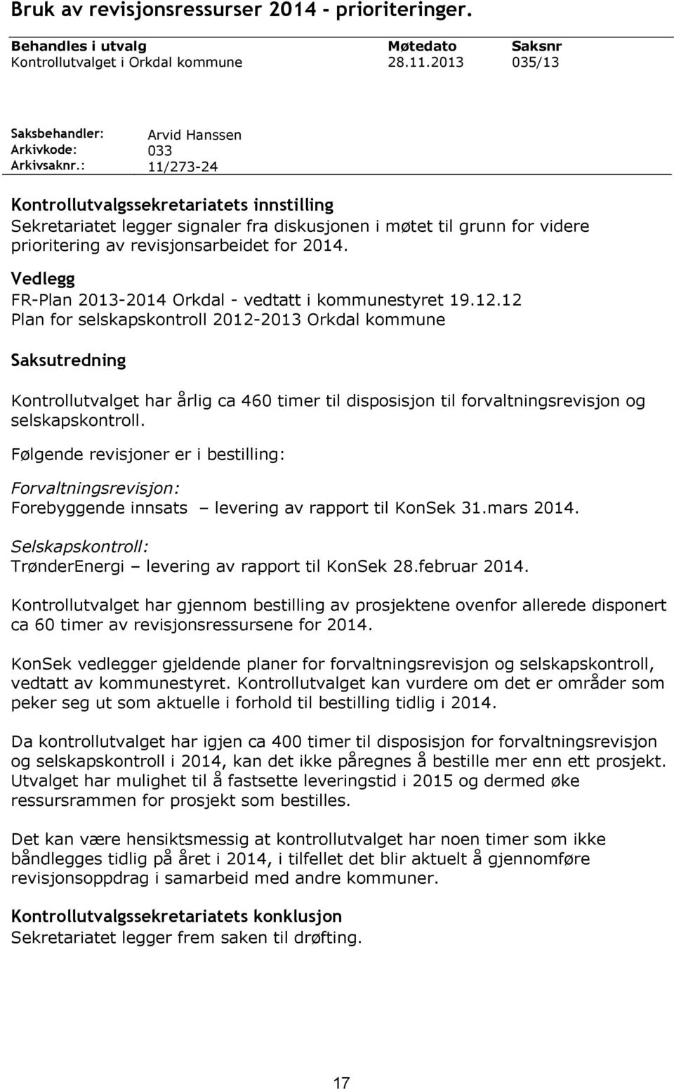 for 2014. Vedlegg FR-Plan 2013-2014 Orkdal - vedtatt i kommunestyret 19.12.