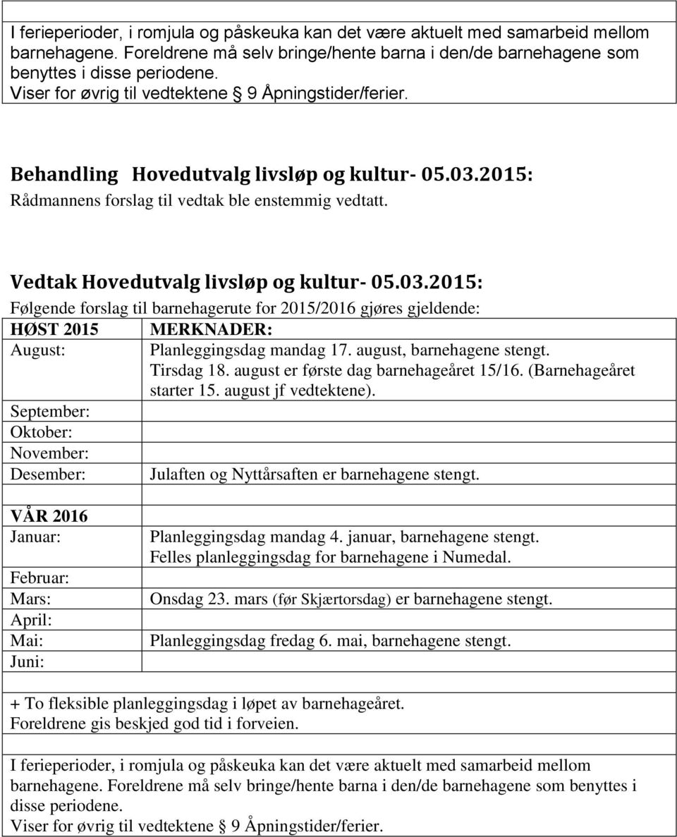 2015: Vedtak Hovedutvalg livsløp og kultur- 05.03.