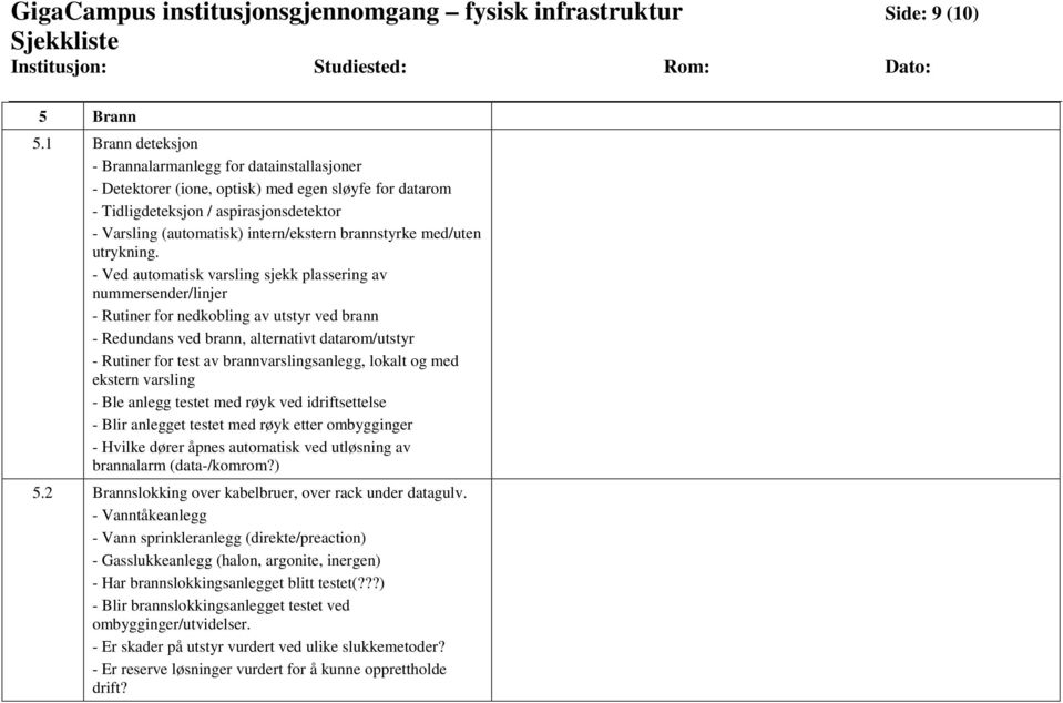 brannstyrke med/uten utrykning.