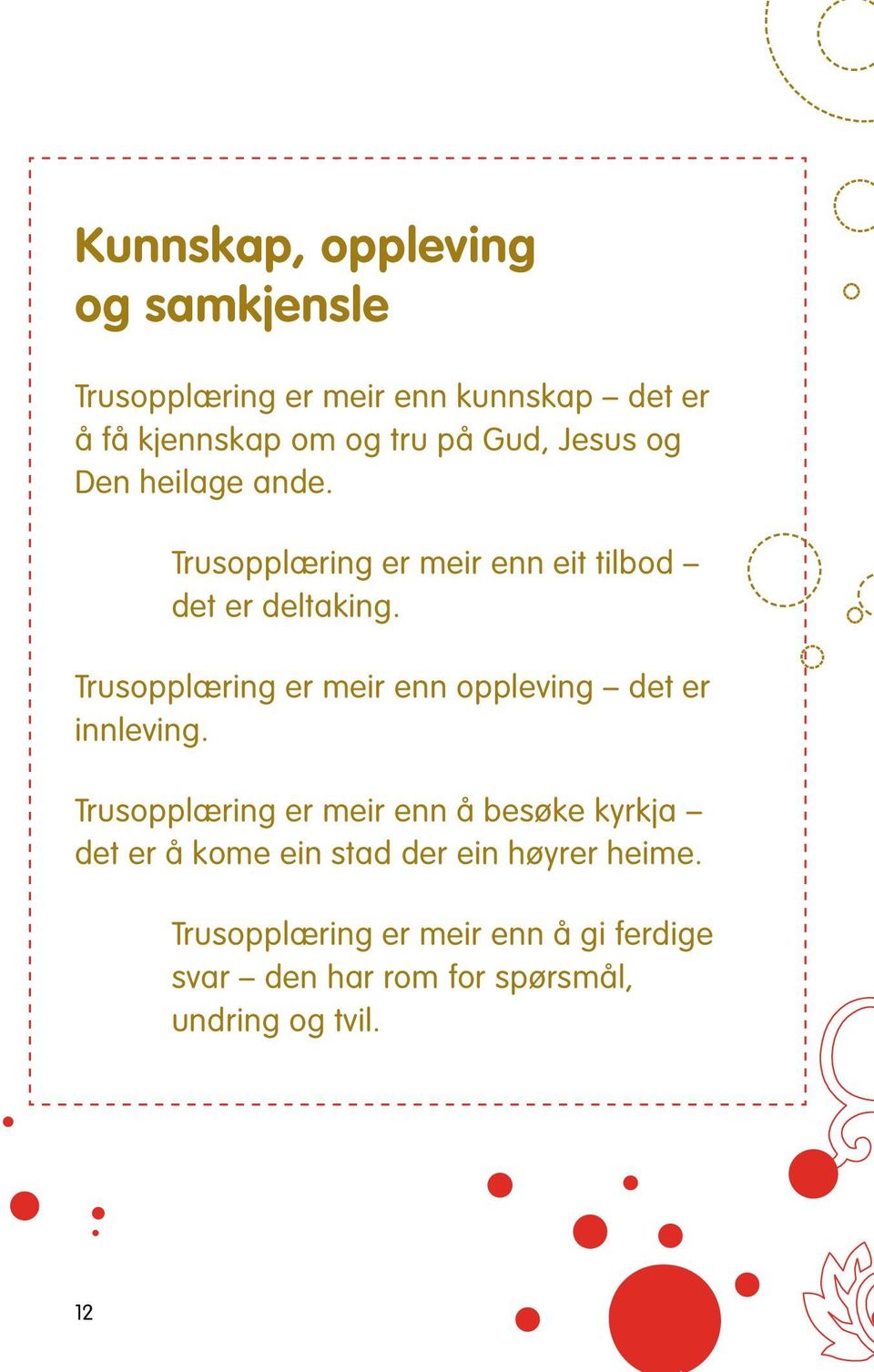 Trusopplæring er meir enn oppleving det er innleving.