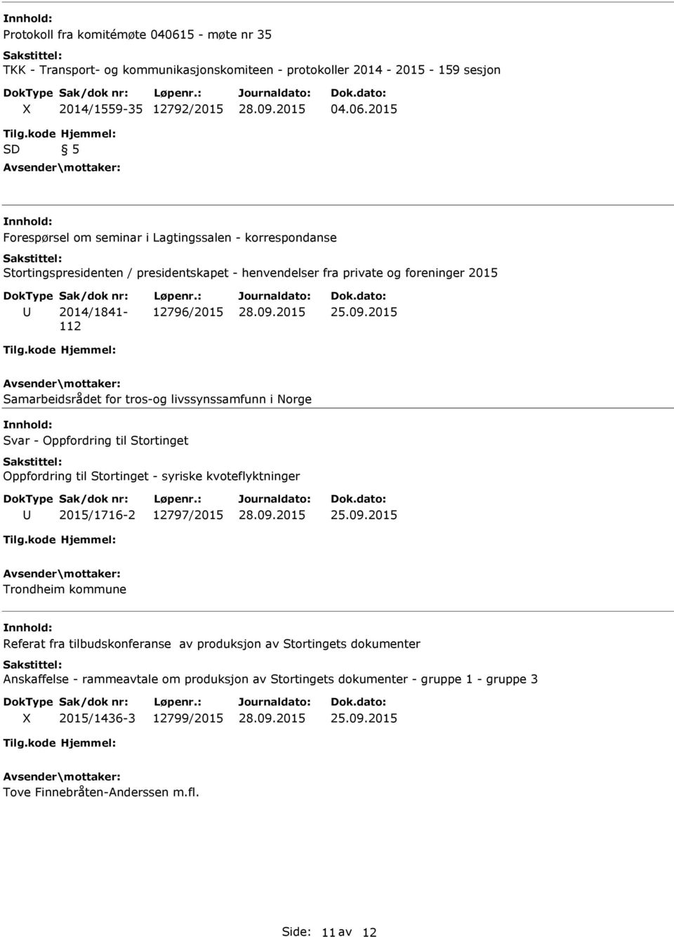 2015 Forespørsel om seminar i Lagtingssalen - korrespondanse Stortingspresidenten / presidentskapet - henvendelser fra private og foreninger 2015 U 2014/1841-112