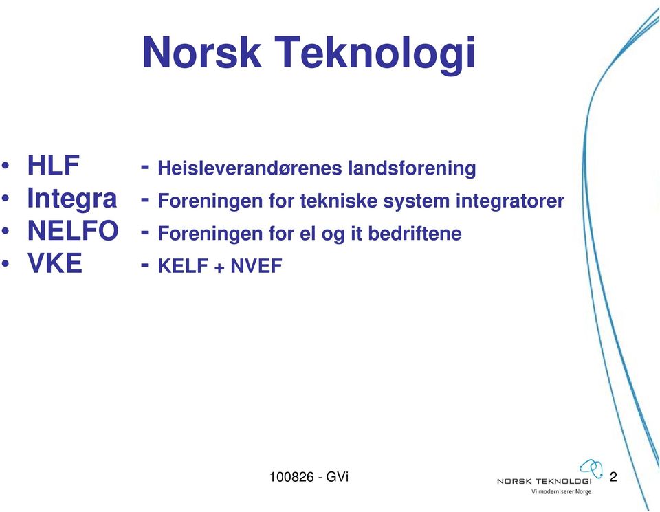 tekniske system integratorer NELFO -