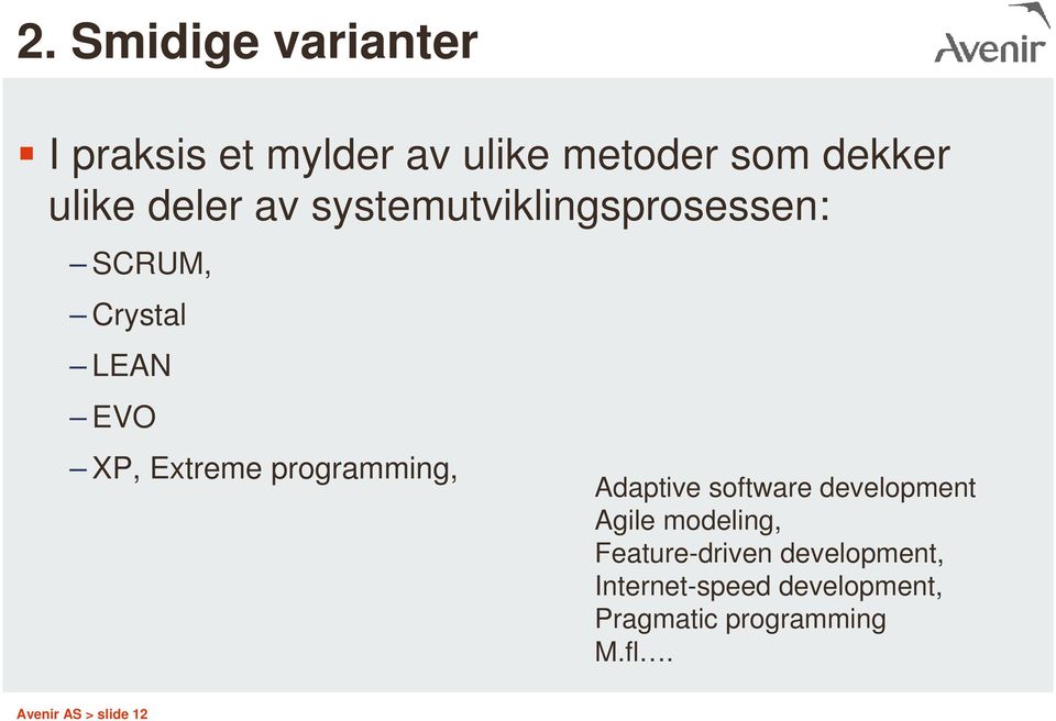 programming, Adaptive software development Agile modeling, Feature-driven