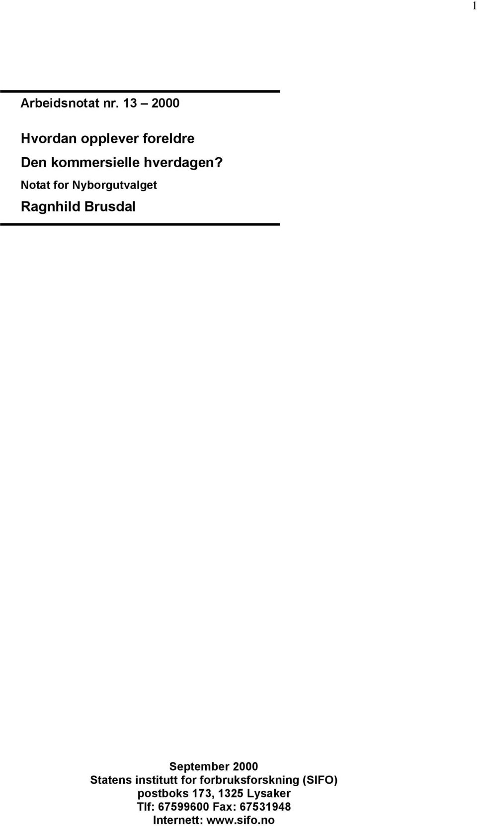 Notat for Nyborgutvalget Ragnhild Brusdal September 2000 Statens