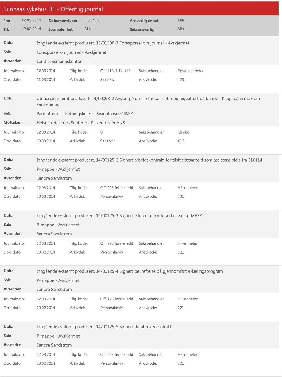 produsert, 14/00125-2 Signert arbeidskontrakt for tilsigelsesarbeid som assistent pleie fra 310114 Inngående eksternt produsert, 14/00125-3 Signert erklæring for