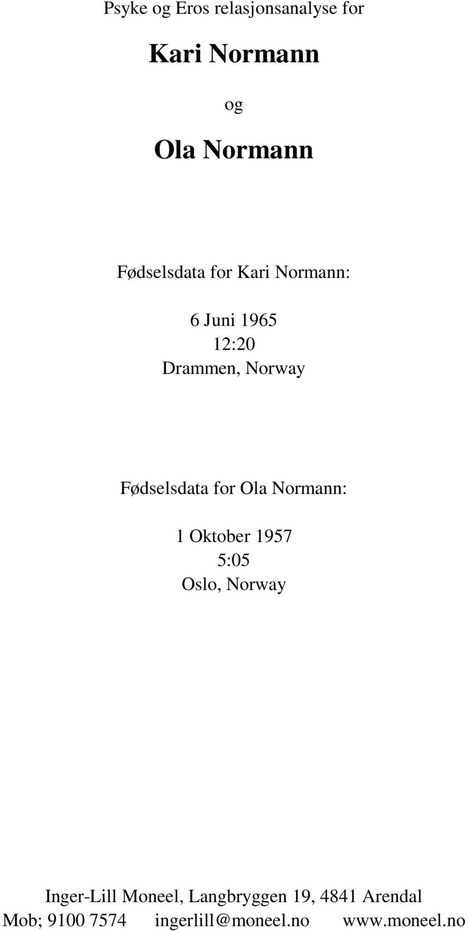 Fødselsdata for Ola Normann: 1 Oktober 1957 5:05 Oslo, Norway