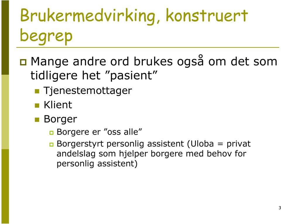 Borgere er oss alle Borgerstyrt personlig assistent (Uloba =