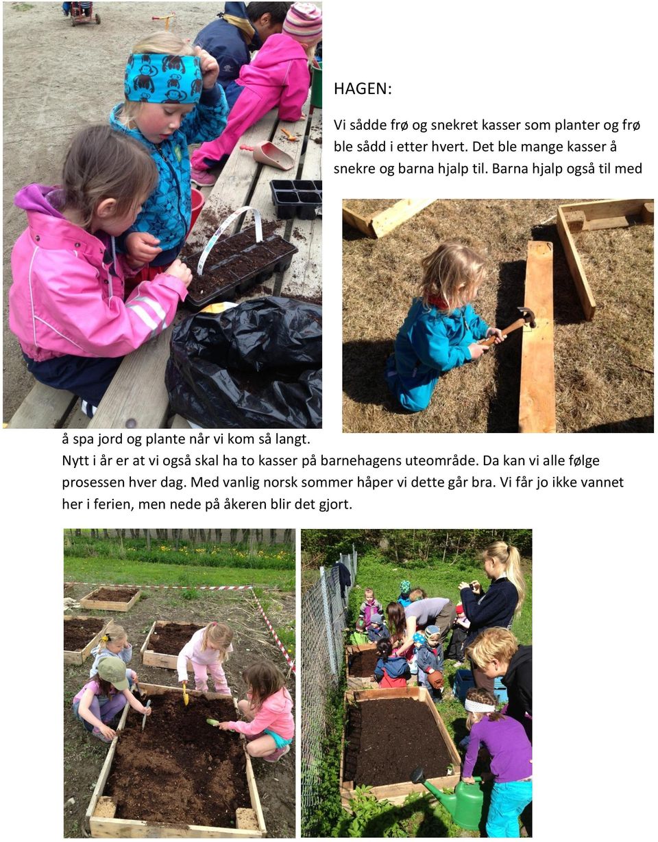 Barna hjalp også til med å spa jord og plante når vi kom så langt.