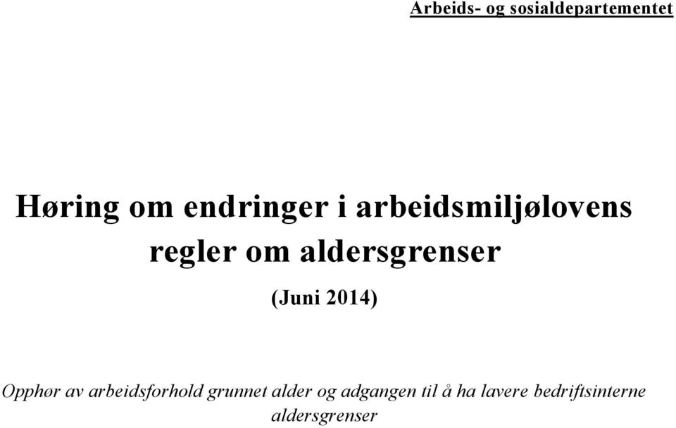 2014) Opphør av arbeidsforhold grunnet alder og