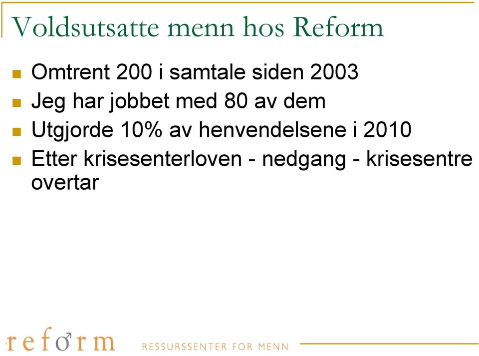 dem Utgjorde 10% av henvendelsene i 2010