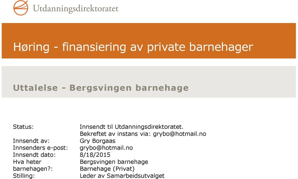 no Innsendt av: Gry Borgaas Innsenders e-post: grybo@hotmail.