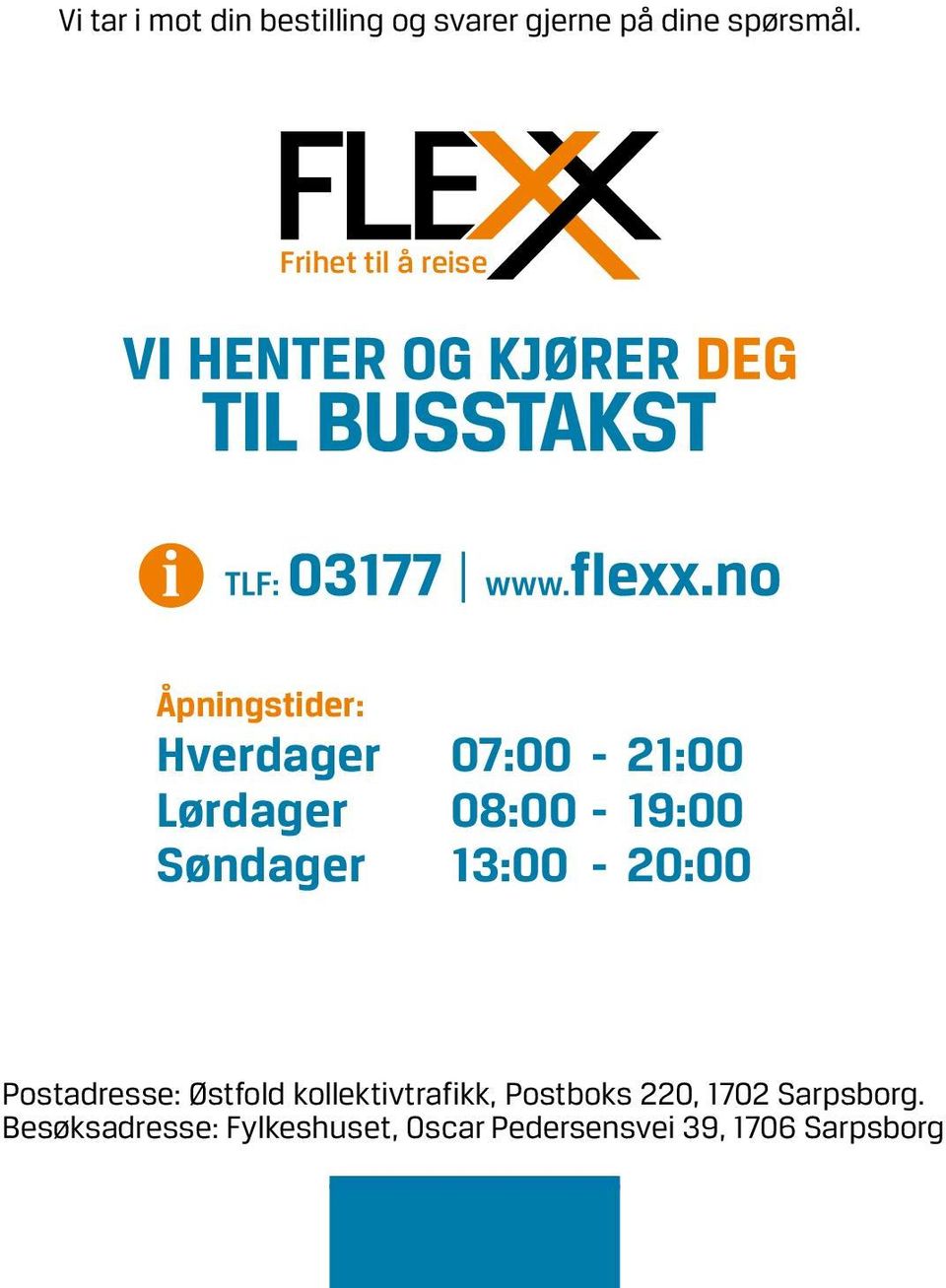 13:00 - - - 21:00 19:00 20:00 Postadresse: Østfold kollektivtrafikk,