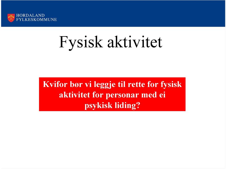 for fysisk aktivitet for