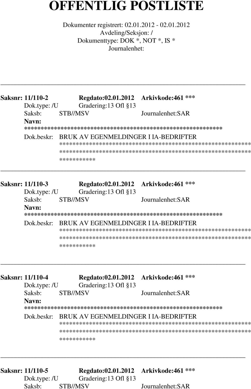 01.2012 Arkivkode:461 *** ** Saksnr: 11/110-4