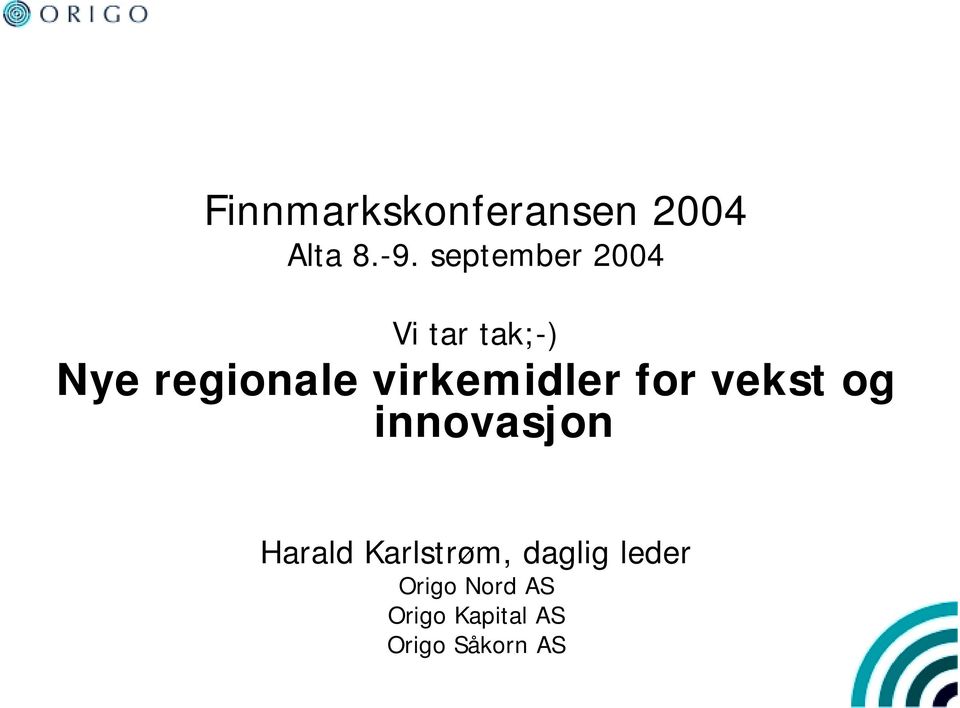 virkemidler for vekst og innovasjon Harald