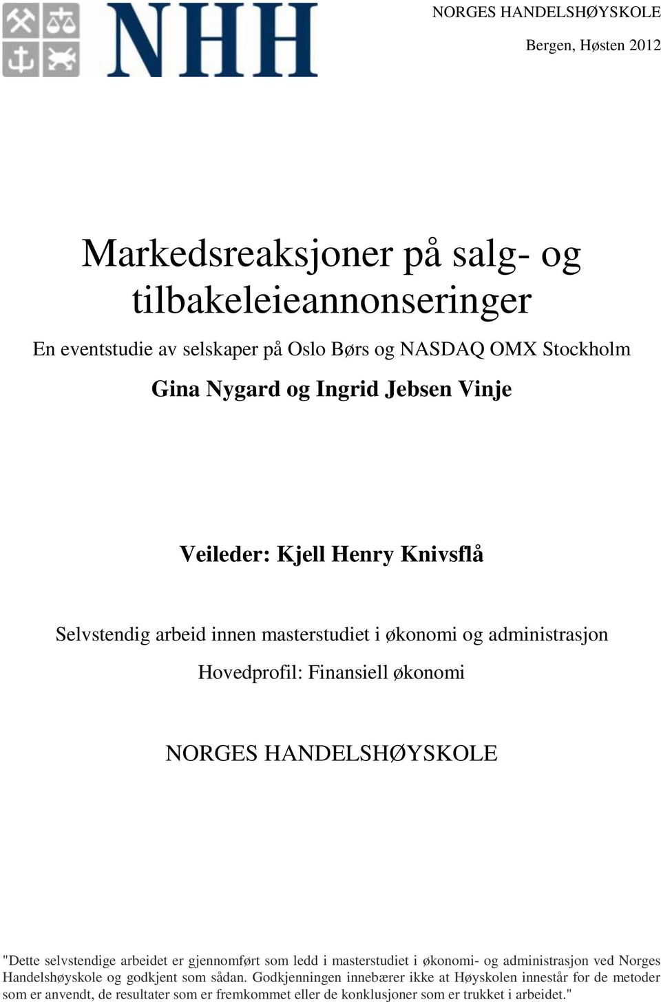 NORGES HANDELSHØYSKOLE "Dette selvstendige arbeidet er gjennomført som ledd i masterstudiet i økonomi- og administrasjon ved Norges Handelshøyskole og godkjent som