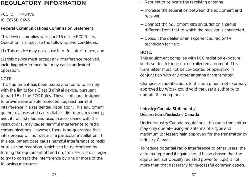 cause undesired operation. NOTE: This equipment has been tested and found to comply with the limits for a Class B digital device, pursuant to part 15 of the FCC Rules.