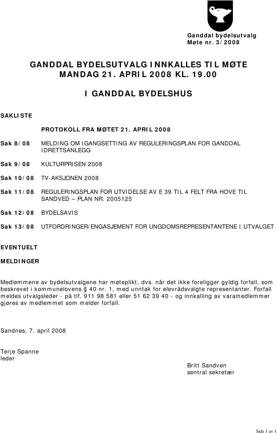 UTVIDELSE AV E 39 TIL 4 FELT FRA HOVE TIL SANDVED PLAN NR.