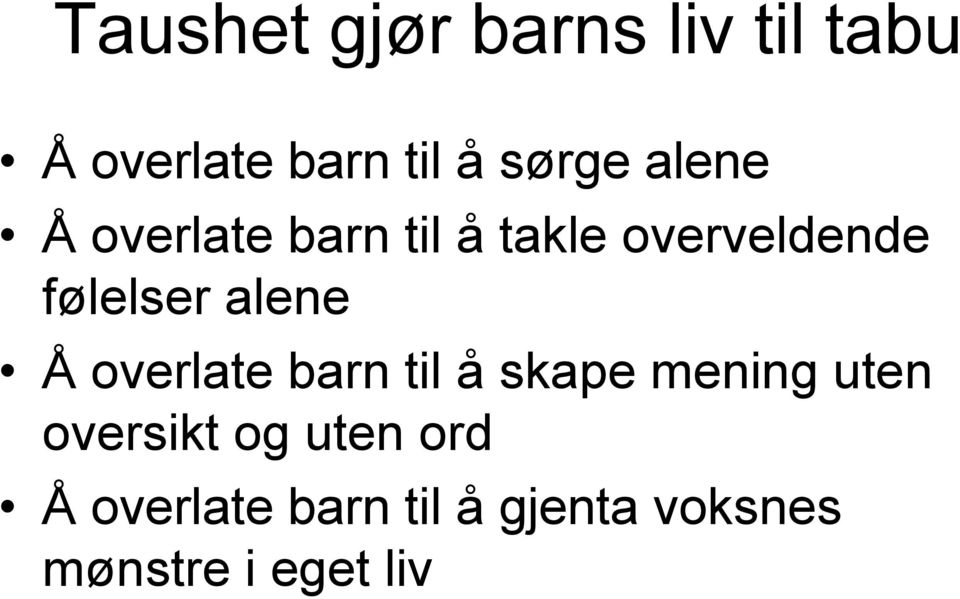 alene Å overlate barn til å skape mening uten oversikt og