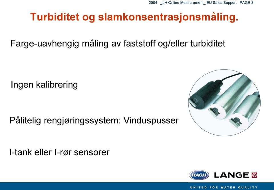 Farge-uavhengig måling av faststoff og/eller turbiditet