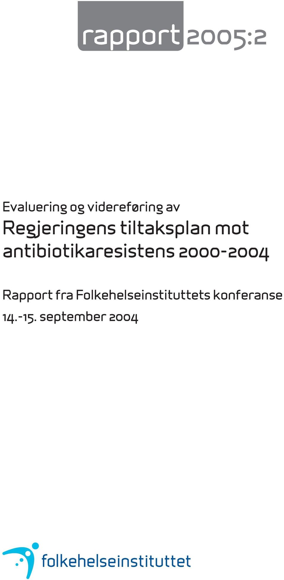 antibiotikaresistens 2000-2004 Rapport fra