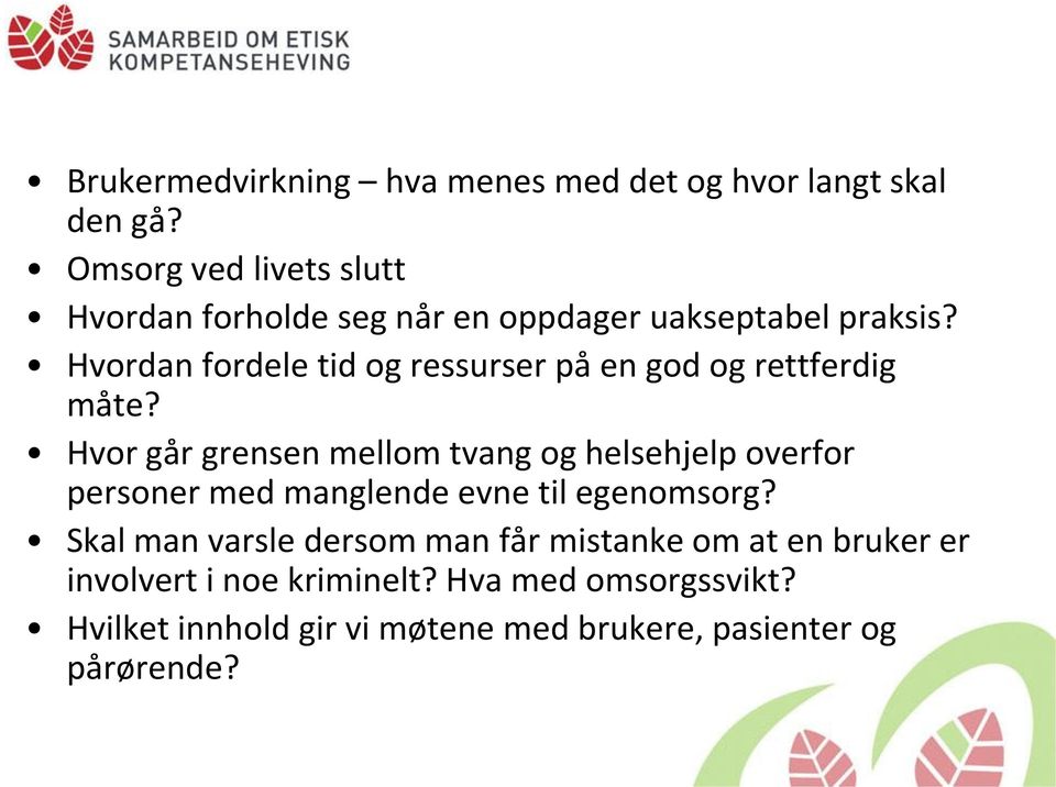 Hvordan fordele tid og ressurser på en god og rettferdig måte?