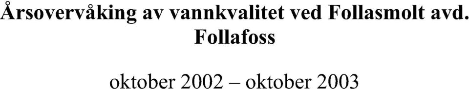 Follasmolt avd.