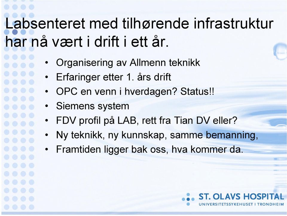 års drift OPC en venn i hverdagen? Status!