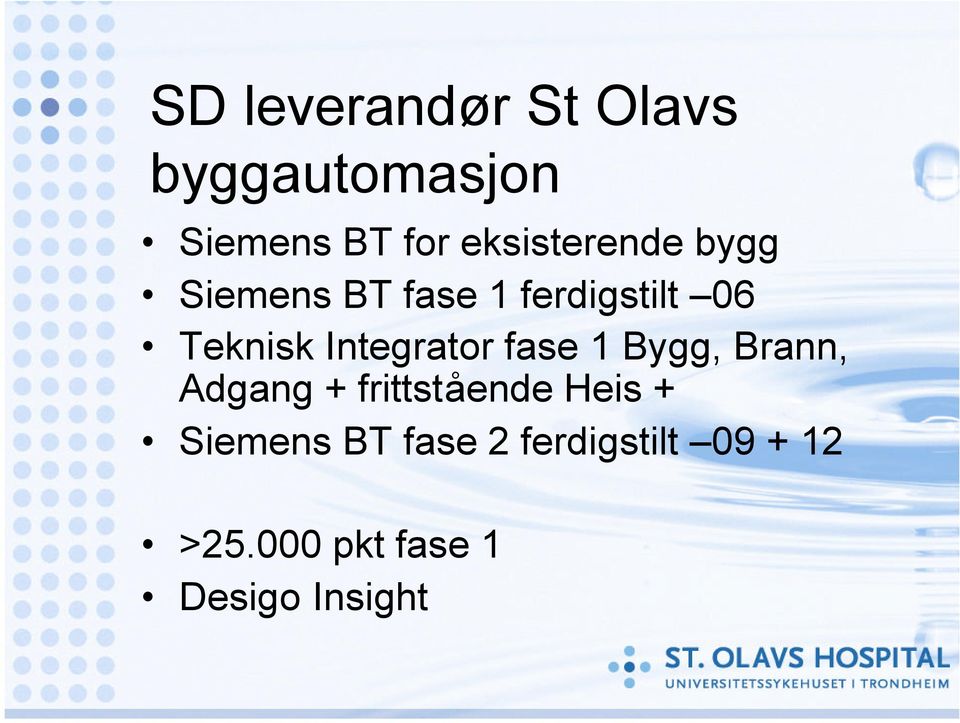 Integrator fase 1 Bygg, Brann, Adgang + frittstående Heis +