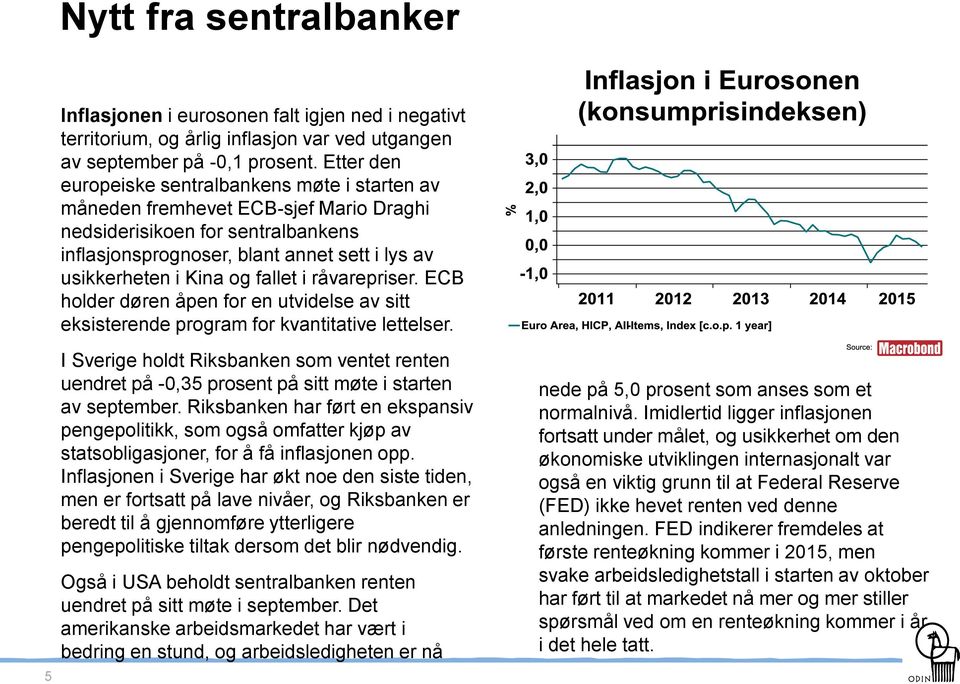 fallet i råvarepriser. ECB holder døren åpen for en utvidelse av sitt eksisterende program for kvantitative lettelser.