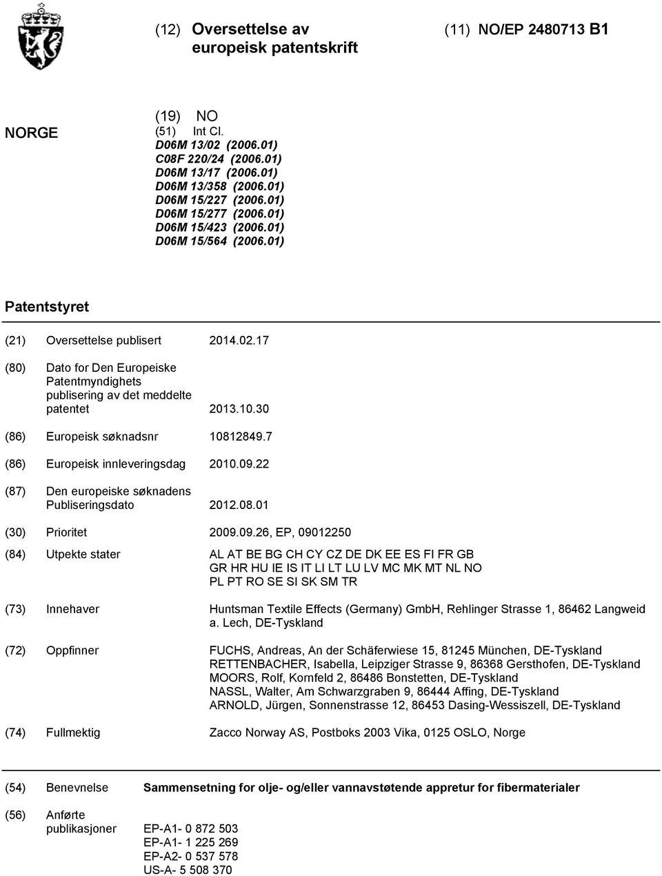 . (86) Europeisk søknadsnr 812849.7 (86) Europeisk innleveringsdag.09.