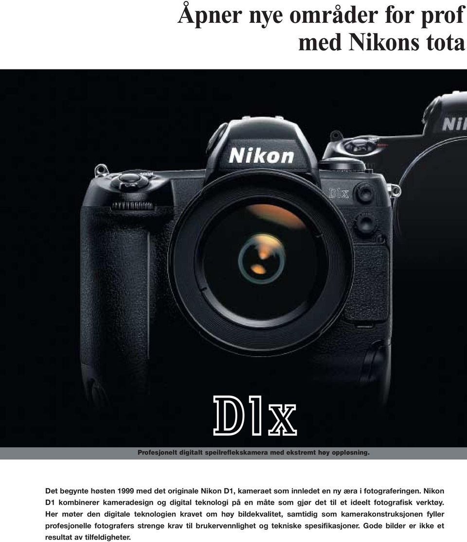Nikon D1 kombinerer kameradesign og digital teknologi på en måte som gjør det til et ideelt fotografisk verktøy.