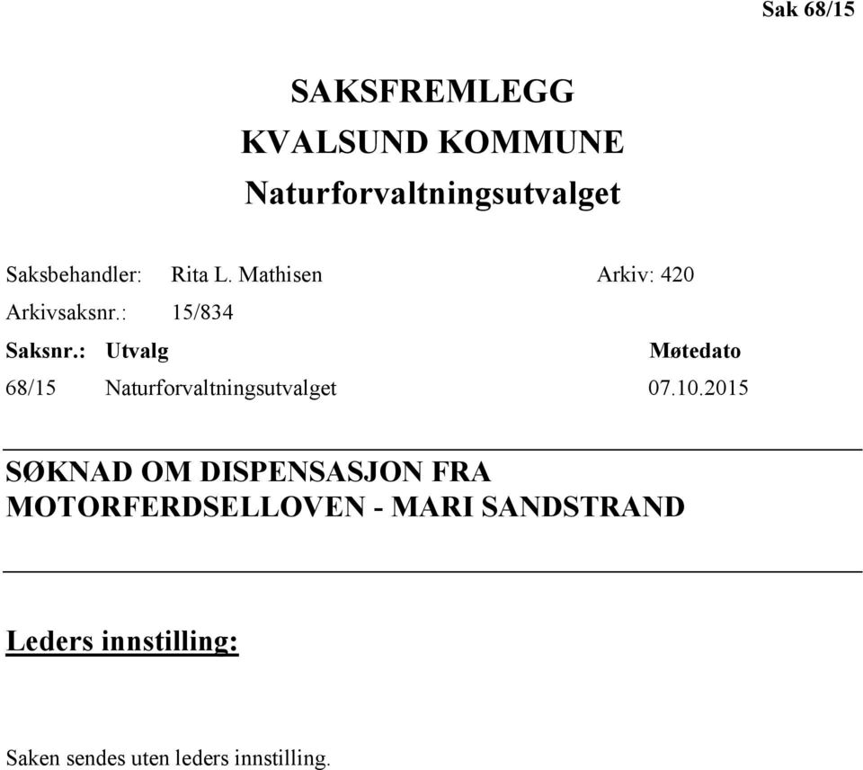 : Utvalg Møtedato 68/15 Naturforvaltningsutvalget 07.10.
