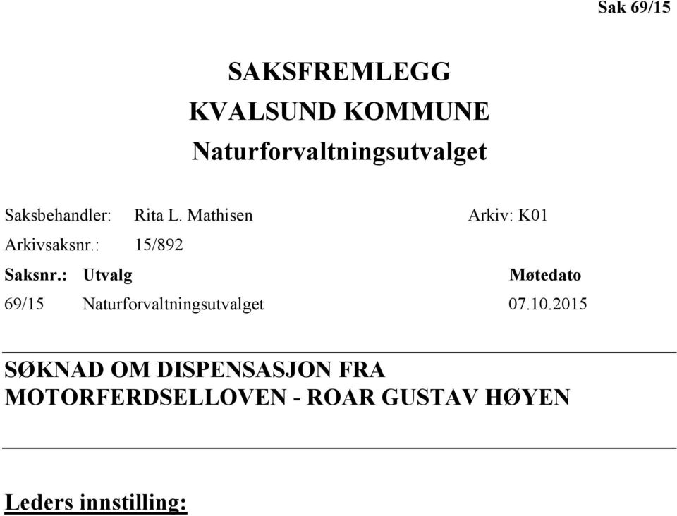 : Utvalg Møtedato 69/15 Naturforvaltningsutvalget 07.10.