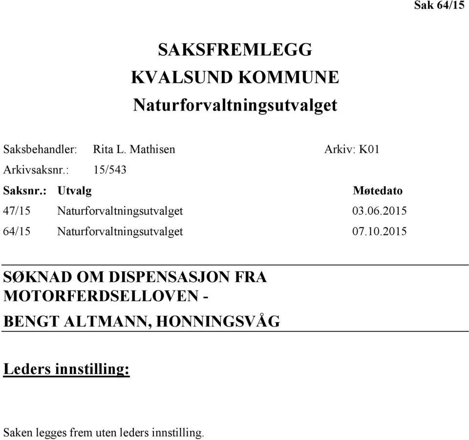 : Utvalg Møtedato 47/15 Naturforvaltningsutvalget 03.06.