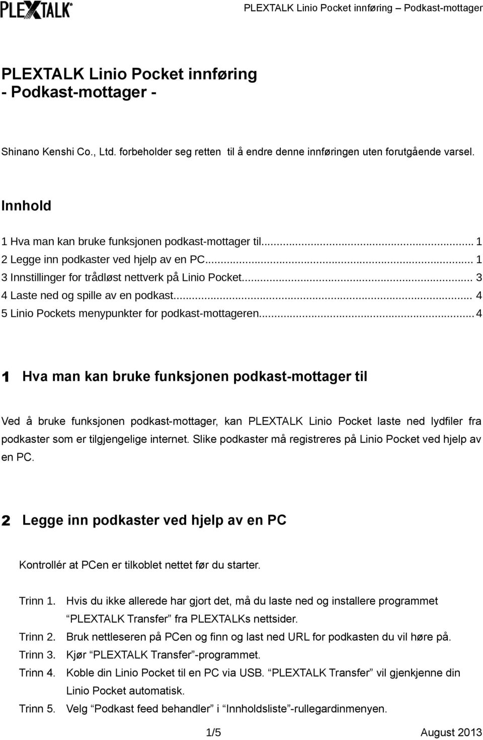 .. 3 4 Laste ned og spille av en podkast... 4 5 Linio Pockets menypunkter for podkast-mottageren.