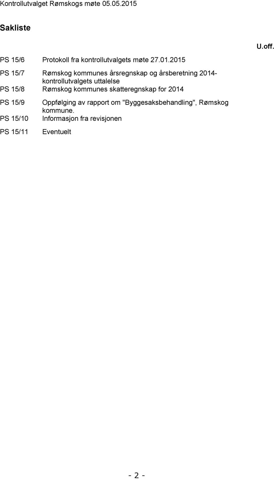 2015 PS 15/7 Rømskog kommunes årsregnskap og årsberetning 2014- kontrollutvalgets uttalelse PS