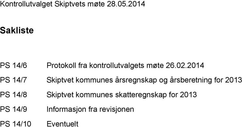 2014 PS 14/7 Skiptvet kommunes årsregnskap og årsberetning for 2013
