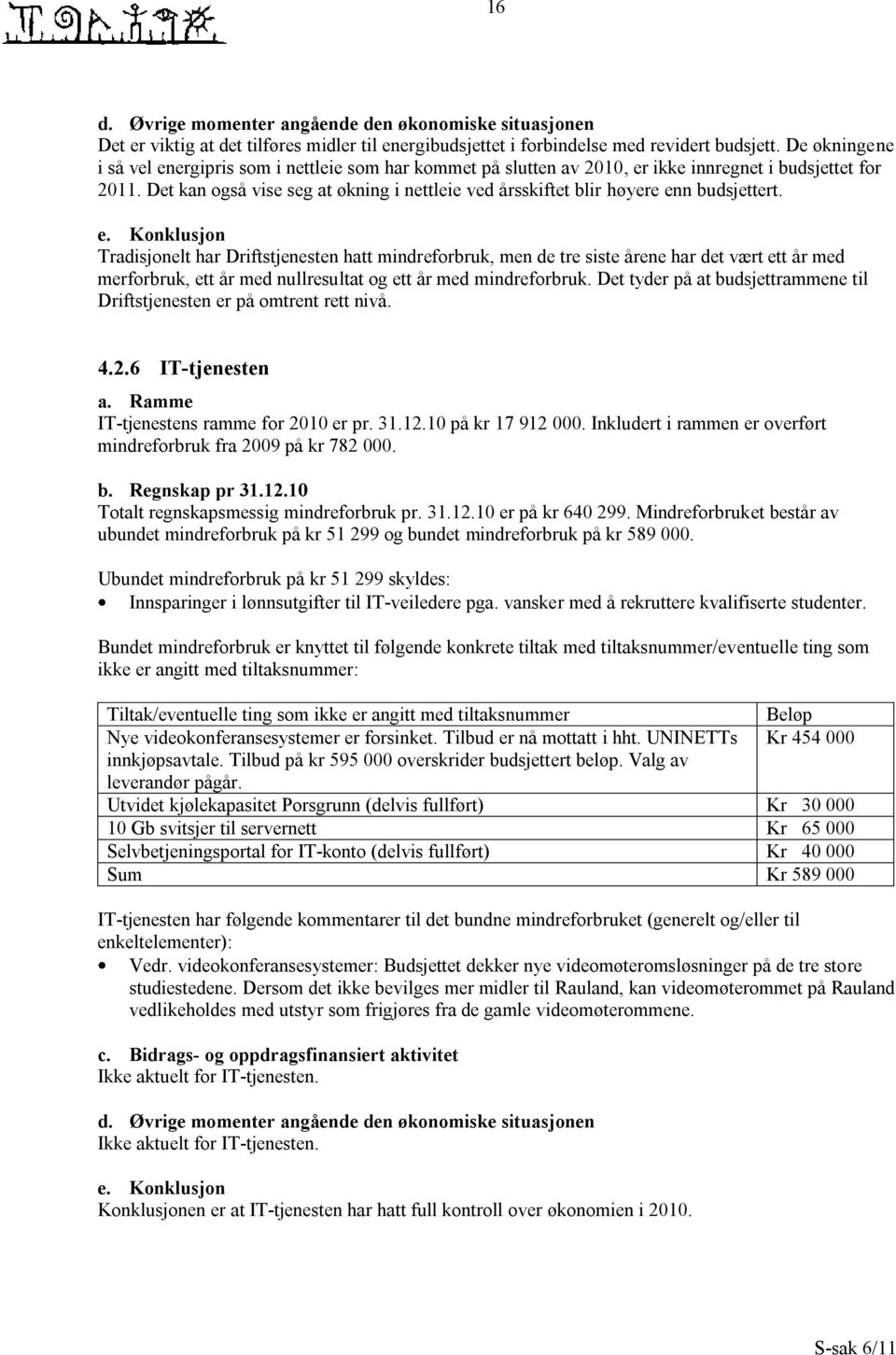 Det kan også vise seg at økning i nettleie ved årsskiftet blir høyere en