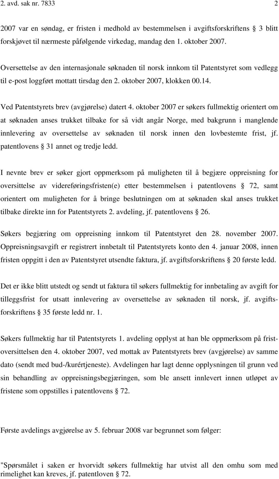 Ved Patentstyrets brev (avgjørelse) datert 4.