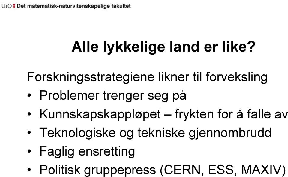 trenger seg på Kunnskapskappløpet frykten for å falle av