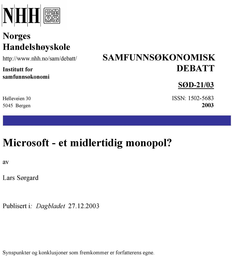 SØD-21/03 Helleveien 30 ISSN: 1502-5683 5045 Bergen 2003 Microsoft - et