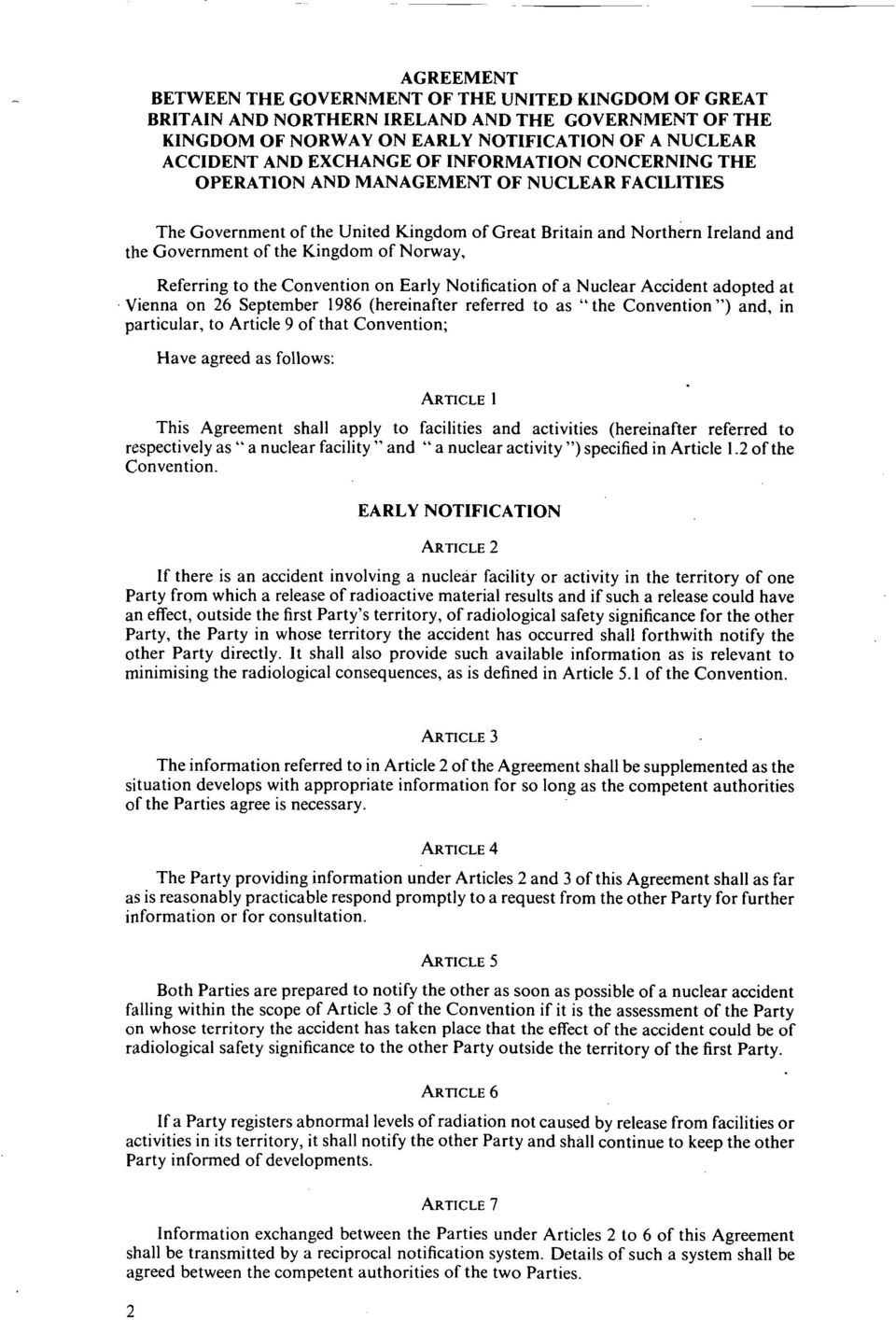 Referring to the Convention on Early Notification of a Nuclear Accident adopted at Vienna on 26 September 1986 (hereinafter referred to as " the Convention ") and, in particular, to Article 9 of that