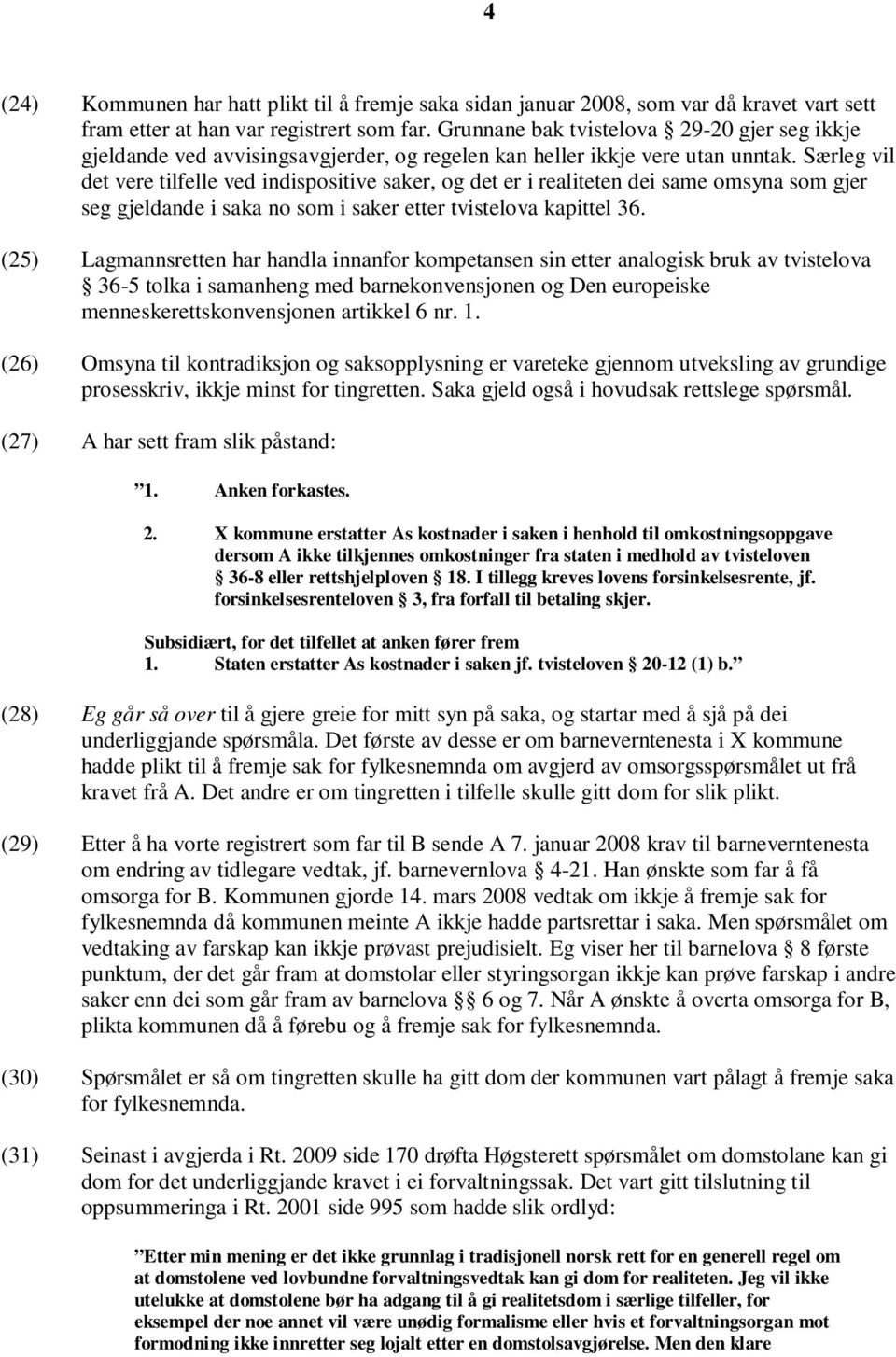 NORGES HØYESTERETT. (advokat Knut H. Strømme til prøve) (advokat Christian  B. Hjort) R Ø Y S T I N G : - PDF Free Download